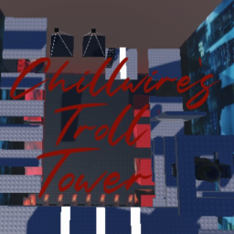 [PRE-ALPHA] 🦇 Chillwire's Troll Tower! 🦇