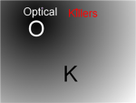 O.K (Optical killers)