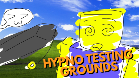 Hypno Testing Grounds - EASTER!