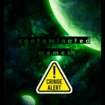 contaminated memesss