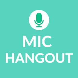 MIC Hangout
