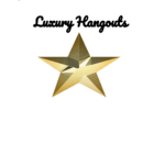 Luxury Hangouts