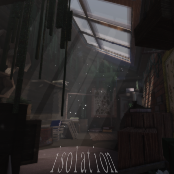 Isolation • Showcase