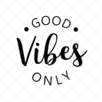 G00d Vibes 0nly!