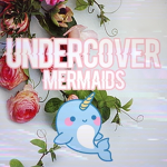 Undercover Mermaids
