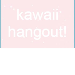 Kawaii Hangout