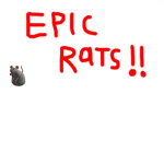 EPIC RATS!!!!