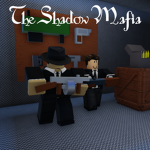 --The Shadow Mafia--