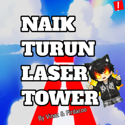 [UPD] Naik Turun Laser Tower