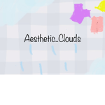XxAesthetic..CloudsxX