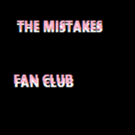 The Mistakes Fan Club