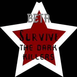 Survive the Dark Killers [BETA]