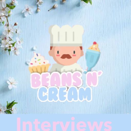 Beans n’ Cream ~ Interview Center [V3]