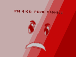 PM 6:06: Peril Madness