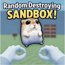 Random Destroying SANDBOX! [TRANSFER!]