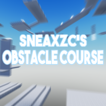 sneaxzc's Obstacle Course