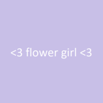 <3 flower girl <3