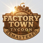 🛠️ Factory Town Tycoon (Remastered) 🛠️