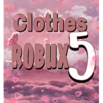 Clothes 5 robux only