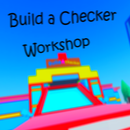 BUILD A CHECKRE WOKSHAP