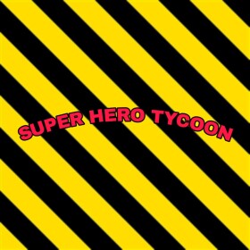 SUPER HERO TYCOON