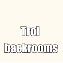 Trol backrooms