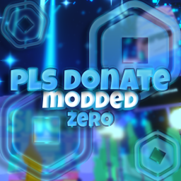 Pls Donate Zero [Modded]