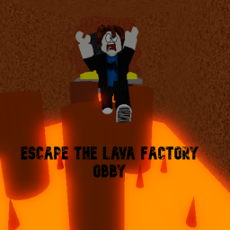 Escape The Lava Factory Obby