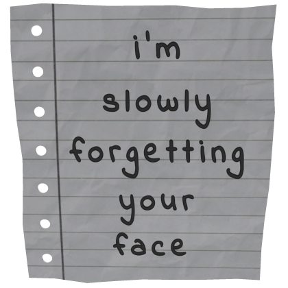 ʚ ♡ ɞ i'm slowly forgetting your face note trend