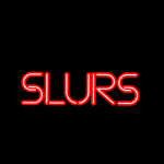 Slurs