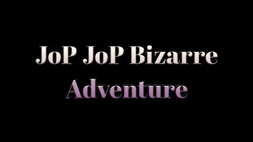 JoP JoP Bizarre Adventure