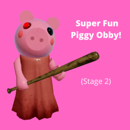 Super Fun Piggy Obby! (2nd Stage)