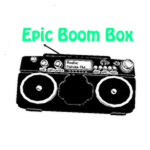 You got an Epic Boom Box