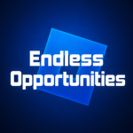 Endless Oppurtunities