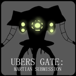UBERS GATE: Martian Submission