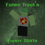 Funny Trout's Funny Shirts