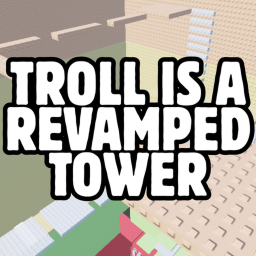 Troll Is A Revamped Tower