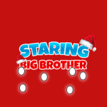 Staring Big Brother