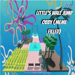 Little's Wall Jump Obby (Meme Filled)