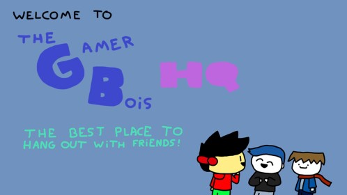 The Gamer Bois HQ