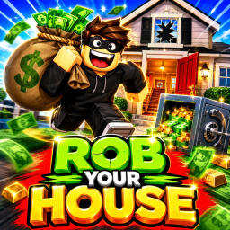 Rob Your House