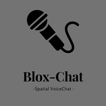 Blox-Chat! 🎤(Spatial VoiceChat)