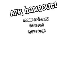 Afk Hangout.