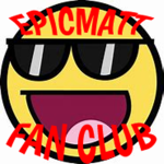 EpicMatt Fan Club!
