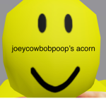 Joeycowbobpoop’s acorn
