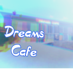 Dreams Café V1 [WIP]