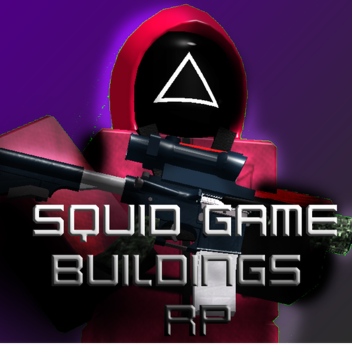 Squid Game Building's/RP [UPDATE]