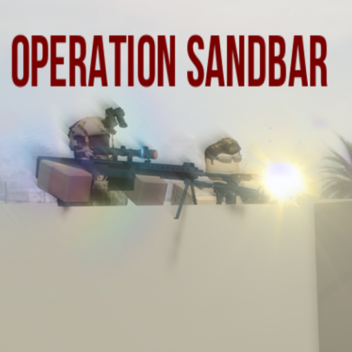 ᴏᴘᴇʀᴀᴛɪᴏɴ SANDBAR