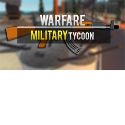 Warfare Military Tycoon! [Alpha Testing]