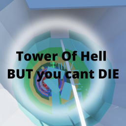 Tower Of Hell BUT you can't DIE